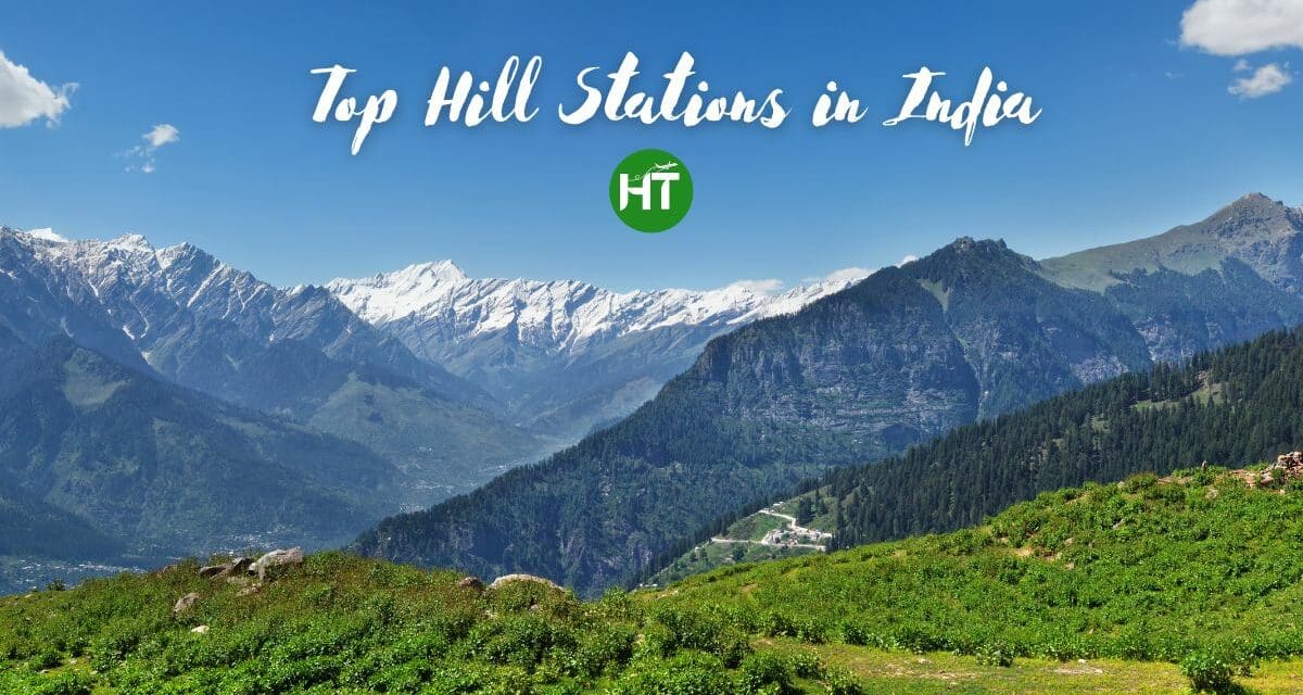 19+ Top Hill Stations in India Explorers Must Visit Once