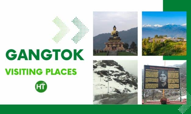 5+ Best Gangtok Visiting Places to Enhance your Wanderlust