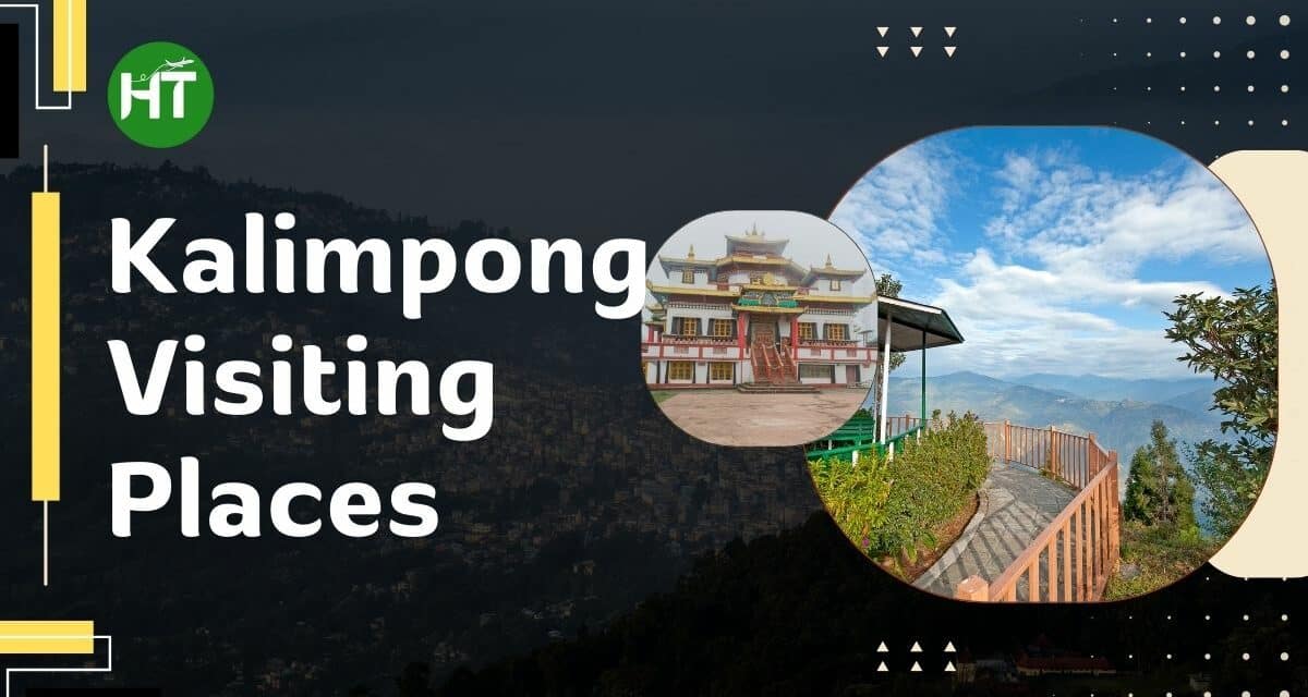 3+ Hypnotic Kalimpong Visiting Places Every Wanderlusts Love