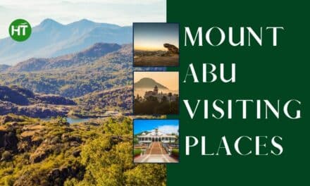 3+ Must Explore Mount Abu Visiting Places: 2023 and Beyond