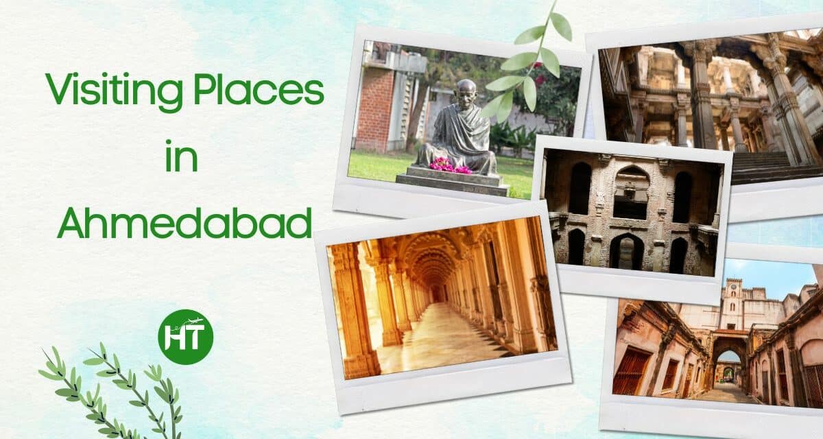 7 Most Popular Visiting Places in Ahmedabad: Must Visit