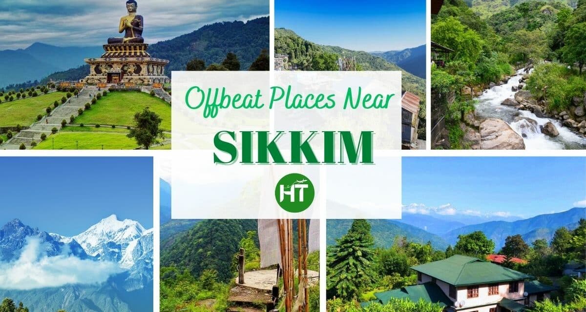 7+ Charming Offbeat Places Near Sikkim – Know Before Visit