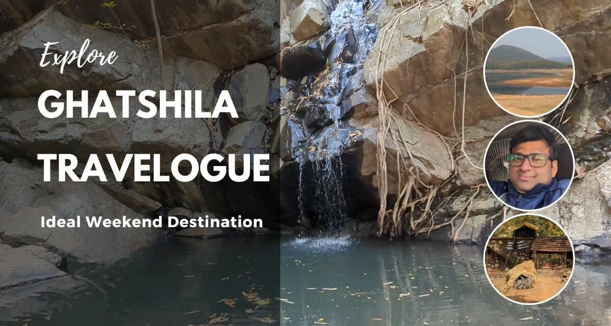 Ghatshila Travelogue: Best Weekend Destination Near Kolkata