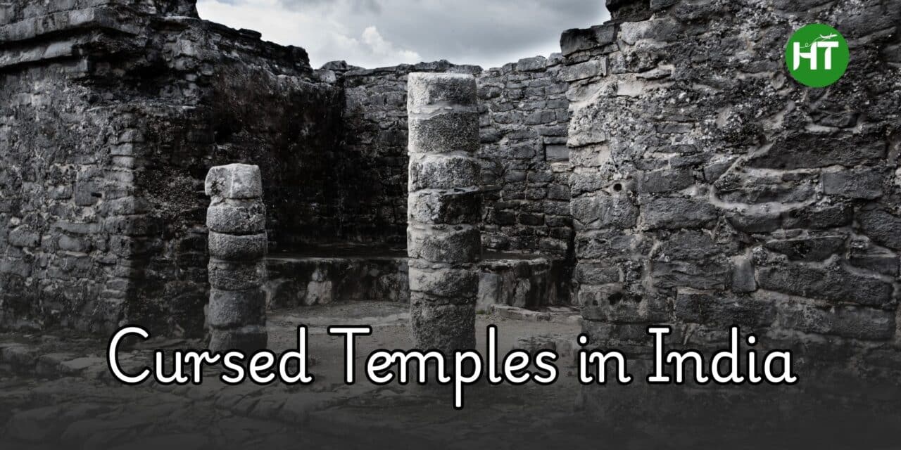 9 Cursed Temples in India: Tales Faith Fear and Folklore