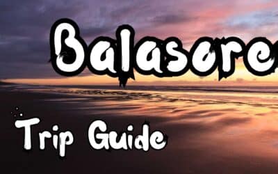 Complete Balasore Trip Guide: 100% Hidden Gem with Diversity
