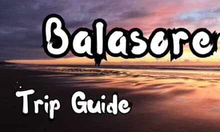Complete Balasore Trip Guide: 100% Hidden Gem with Diversity