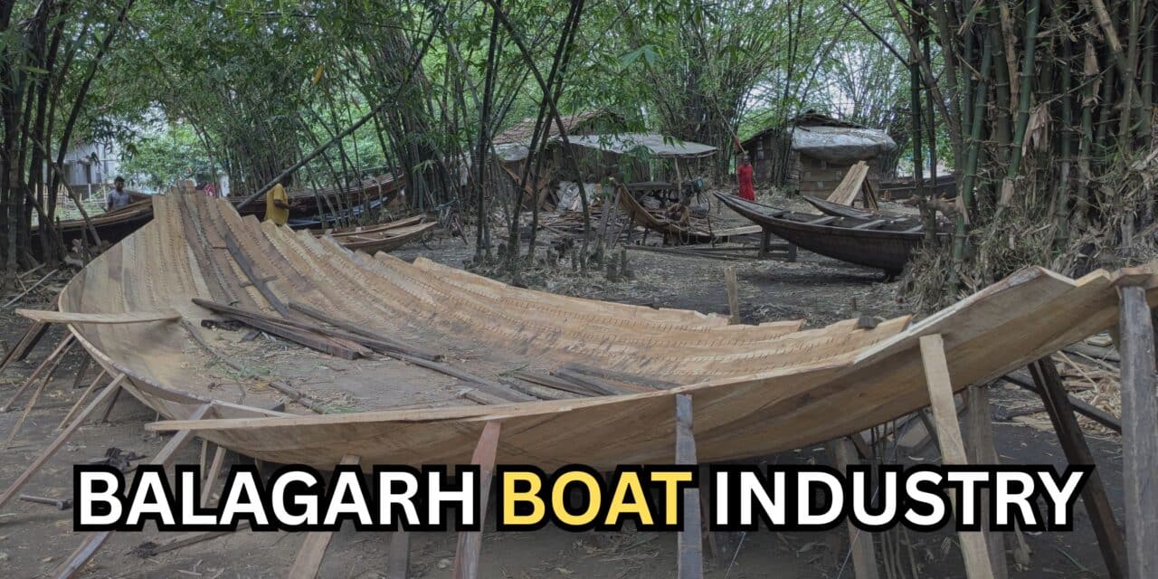 500+ Years’ Old Balagarh Boat Industry: Ultimate Guide